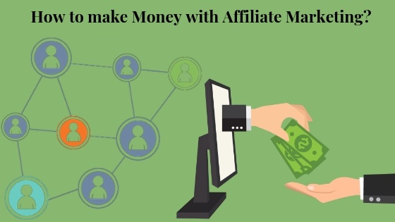 how to make money with affiliate marketing