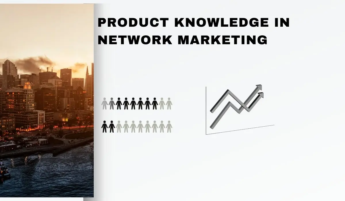 Product Knowledge in Network Marketing